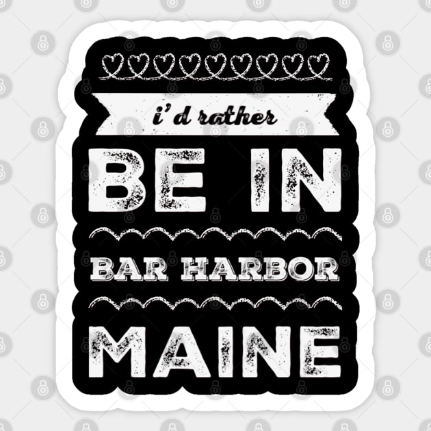 I'd rather be in Bar Harbor Maine Cute Vacation Holiday Maine trip Sticker by BoogieCreates